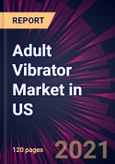 Adult Vibrator Market in US 2021-2025- Product Image