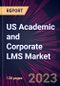 US Academic and Corporate LMS Market 2023-2027 - Product Thumbnail Image
