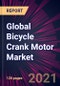 Global Bicycle Crank Motor Market 2021-2025 - Product Thumbnail Image