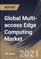 Global Multi-access Edge Computing Market By Solution, By End User, By Regional Outlook, COVID-19 Impact Analysis Report and Forecast, 2021 - 2027 - Product Thumbnail Image