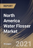 North America Water Flosser Market By Application (Hospitals, Dental Clinic, and Home Care), By Product (Countertop and Cordless), By Country, Growth Potential, COVID-19 Impact Analysis Report and Forecast, 2021 - 2027- Product Image