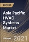 Asia Pacific HVAC Systems Market By Product (Cooling, Heating and Ventilation), By End User (Residential, Commercial, and Industrial), By Country, Growth Potential, COVID-19 Impact Analysis Report and Forecast, 2021 - 2027 - Product Thumbnail Image