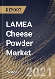LAMEA Cheese Powder Market By Products, By Applications, By Country, Growth Potential, COVID-19 Impact Analysis Report and Forecast, 2021 - 2027- Product Image