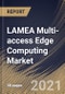 LAMEA Multi-access Edge Computing Market By Solution, By End User, By Country, Growth Potential, COVID-19 Impact Analysis Report and Forecast, 2021 - 2027 - Product Image