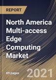 North America Multi-access Edge Computing Market By Solution, By End User, By Country, Growth Potential, COVID-19 Impact Analysis Report and Forecast, 2021 - 2027- Product Image