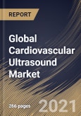 Global Cardiovascular Ultrasound Market By Display, By Technology, By Type, By End Use, By Regional Outlook, COVID-19 Impact Analysis Report and Forecast, 2021 - 2027- Product Image