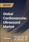 Global Cardiovascular Ultrasound Market By Display, By Technology, By Type, By End Use, By Regional Outlook, COVID-19 Impact Analysis Report and Forecast, 2021 - 2027 - Product Thumbnail Image