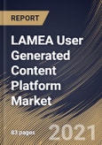 LAMEA User Generated Content Platform Market By Product Type, By End User, By Country, Growth Potential, COVID-19 Impact Analysis Report and Forecast, 2021 - 2027- Product Image