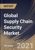 Global Supply Chain Security Market By Component, By Organization Size, By Application, By Vertical, By Regional Outlook, COVID-19 Impact Analysis Report and Forecast, 2021 - 2027- Product Image