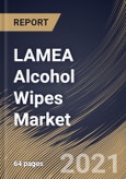LAMEA Alcohol Wipes Market By Fabric Material (Natural and Synthetic), By End User (Commercial and Residential), By Country, Growth Potential, COVID-19 Impact Analysis Report and Forecast, 2021 - 2027- Product Image