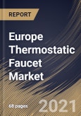 Europe Thermostatic Faucet Market By Product (Two Handle Mixers, Single Lever Mixers and Other Products), By End User (Residential and Commercial), By Country, Growth Potential, COVID-19 Impact Analysis Report and Forecast, 2021 - 2027- Product Image
