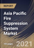 Asia Pacific Fire Suppression System Market By Product (Fire Extinguisher and Fire Sprinkler), By Application (Industrial, Commercial and Residential), By Country, Growth Potential, COVID-19 Impact Analysis Report and Forecast, 2021 - 2027- Product Image