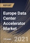 Europe Data Center Accelerator Market By Type, By Processor Type, By Application, By Country, Growth Potential, COVID-19 Impact Analysis Report and Forecast, 2021 - 2027 - Product Thumbnail Image