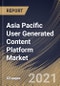 Asia Pacific User Generated Content Platform Market By Product Type, By End User, By Country, Growth Potential, COVID-19 Impact Analysis Report and Forecast, 2021 - 2027 - Product Thumbnail Image