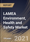 LAMEA Environment, Health and Safety Market By Component, By Deployment Type, By End User, By Country, Growth Potential, COVID-19 Impact Analysis Report and Forecast, 2021 - 2027- Product Image