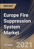 Europe Fire Suppression System Market By Product (Fire Extinguisher and Fire Sprinkler), By Application (Industrial, Commercial and Residential), By Country, Growth Potential, COVID-19 Impact Analysis Report and Forecast, 2021 - 2027- Product Image