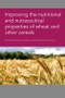 Improving the Nutritional and Nutraceutical Properties of Wheat and Other Cereals - Product Thumbnail Image