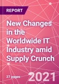 New Changes in the Worldwide IT Industry amid Supply Crunch- Product Image