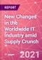 New Changes in the Worldwide IT Industry amid Supply Crunch - Product Thumbnail Image