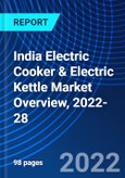 India Electric Cooker & Electric Kettle Market Overview, 2022-28- Product Image
