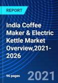 India Coffee Maker & Electric Kettle Market Overview,2021-2026- Product Image