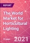 The World Market for Horticultural Lighting - Product Thumbnail Image