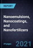 Growth Opportunities in Nanoemulsions, Nanocoatings, and Nanofertilizers- Product Image