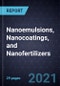 Growth Opportunities in Nanoemulsions, Nanocoatings, and Nanofertilizers - Product Thumbnail Image