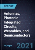 Growth Opportunities in Antennas, Photonic Integrated Circuits, Wearables, and Semiconductors- Product Image