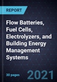 2021 Growth Opportunities in Flow Batteries, Fuel Cells, Electrolyzers, and Building Energy Management Systems- Product Image