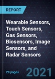 2021 Growth Opportunities in Wearable Sensors, Touch Sensors, Gas Sensors, Biosensors, Image Sensors, and Radar Sensors- Product Image