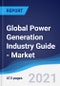 Global Power Generation Industry Guide - Market Summary, Competitive Analysis and Forecast to 2025 - Product Thumbnail Image