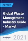 Global Waste Management Industry Guide - Market Summary, Competitive Analysis and Forecast to 2025- Product Image