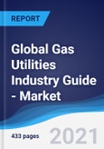 Global Gas Utilities Industry Guide - Market Summary, Competitive Analysis and Forecast to 2025- Product Image