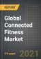 Global Connected Fitness Market - Analysis By Type (Hardware, Software), Application, End Use, By Region, By Country (2021 Edition): Market Insights and Forecast with Impact of COVID-19 (2021-2026) - Product Image