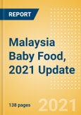 Malaysia Baby Food, 2021 Update - Market Size by Categories, Consumer Behaviour, Trends and Forecast to 2026- Product Image