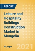 Leisure and Hospitality Buildings Construction Market in Mongolia - Market Size and Forecasts to 2025 (including New Construction, Repair and Maintenance, Refurbishment and Demolition and Materials, Equipment and Services costs)- Product Image