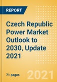 Czech Republic Power Market Outlook to 2030, Update 2021 - Market Trends, Regulations, and Competitive Landscape- Product Image