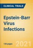 Epstein-Barr Virus (HHV-4) Infections - Global Clinical Trials Review, H2, 2021- Product Image