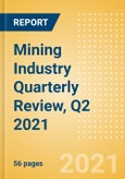 Mining Industry Quarterly Review, Q2 2021 - Tracking Commodity Prices, Production and Projects- Product Image