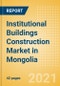 Institutional Buildings Construction Market in Mongolia - Market Size and Forecasts to 2025 (including New Construction, Repair and Maintenance, Refurbishment and Demolition and Materials, Equipment and Services costs) - Product Thumbnail Image