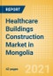 Healthcare Buildings Construction Market in Mongolia - Market Size and Forecasts to 2025 (including New Construction, Repair and Maintenance, Refurbishment and Demolition and Materials, Equipment and Services costs) - Product Thumbnail Image