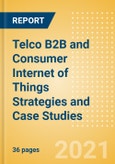 Telco B2B and Consumer Internet of Things (IoT) Strategies and Case Studies - 2021- Product Image
