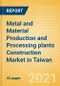 Metal and Material Production and Processing plants Construction Market in Taiwan - Market Size and Forecasts to 2025 (including New Construction, Repair and Maintenance, Refurbishment and Demolition and Materials, Equipment and Services costs) - Product Thumbnail Image