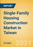 Single-Family Housing Construction Market in Taiwan - Market Size and Forecasts to 2025 (including New Construction, Repair and Maintenance, Refurbishment and Demolition and Materials, Equipment and Services costs)- Product Image