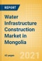 Water Infrastructure Construction Market in Mongolia - Market Size and Forecasts to 2025 (including New Construction, Repair and Maintenance, Refurbishment and Demolition and Materials, Equipment and Services costs) - Product Image