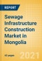 Sewage Infrastructure Construction Market in Mongolia - Market Size and Forecasts to 2025 (including New Construction, Repair and Maintenance, Refurbishment and Demolition and Materials, Equipment and Services costs) - Product Thumbnail Image