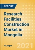 Research Facilities Construction Market in Mongolia - Market Size and Forecasts to 2025 (including New Construction, Repair and Maintenance, Refurbishment and Demolition and Materials, Equipment and Services costs)- Product Image