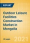 Outdoor Leisure Facilities Construction Market in Mongolia - Market Size and Forecasts to 2025 (including New Construction, Repair and Maintenance, Refurbishment and Demolition and Materials, Equipment and Services costs) - Product Thumbnail Image