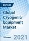Global Cryogenic Equipment Market - Product Image